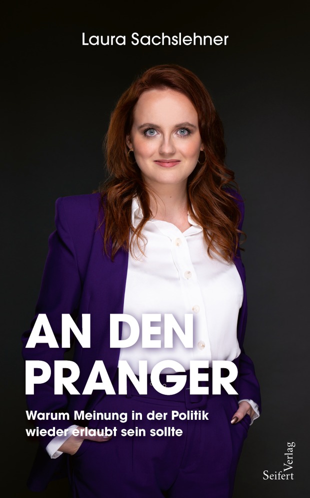 Der Buch-Cover von Laura Sachslehners geplantem Buch. Darauf ist ein Foto von ihr abgebildet und der Titel "An den Pranger - Warum Meinung ind er Plitik wieder erlaubt sein sollte"